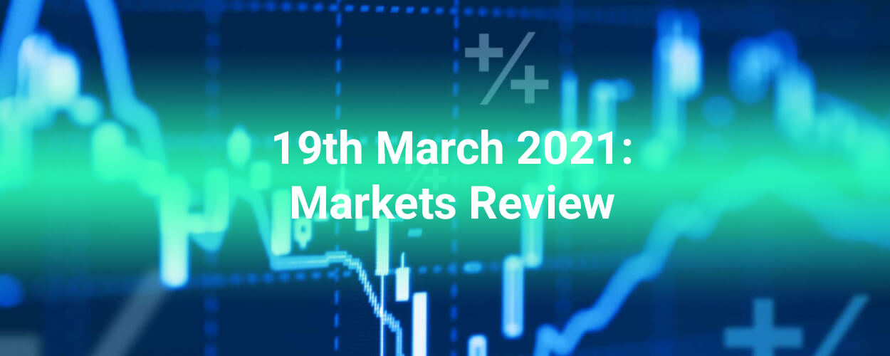 19th March 2021: Forex Stocks Crypto Commodities Markets Review