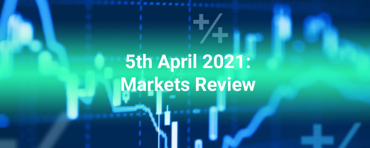 5th April 2021: Forex Stocks Crypto Commodities Markets Review