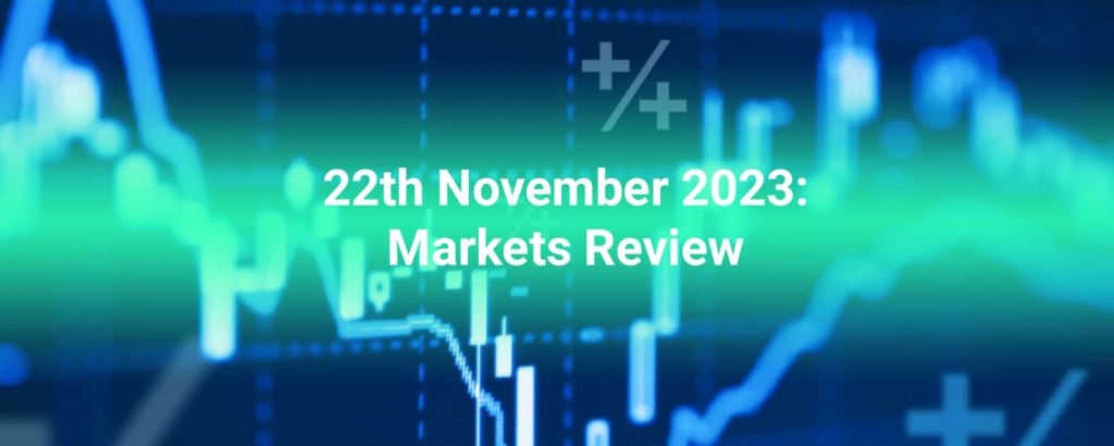 22th november 2023 markets review