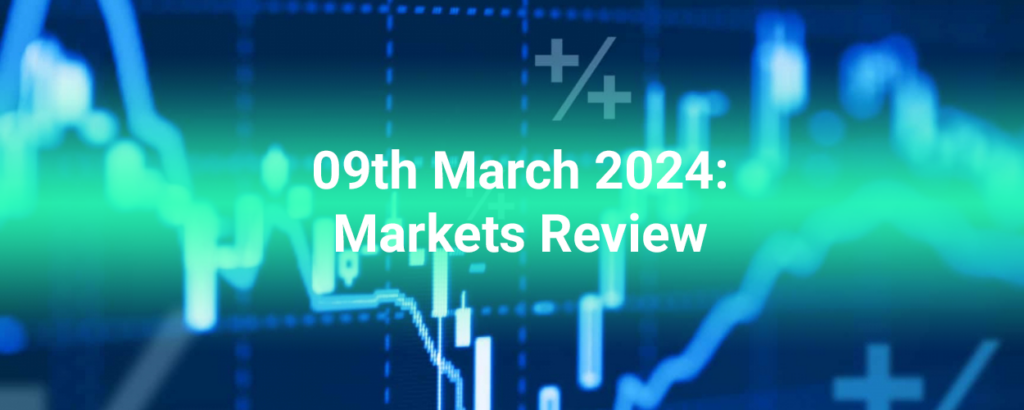 9th march 2024 markets review