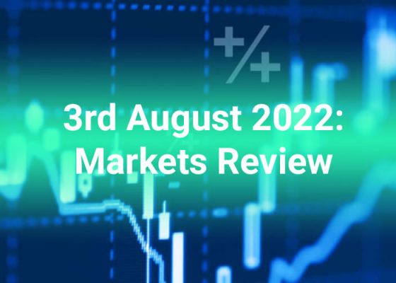 3rd-august-2022-markets-review